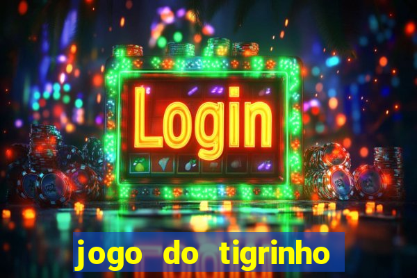 jogo do tigrinho na casa chinesa